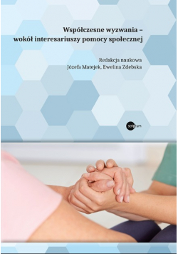 Współczesne wyzwania – wokół interesariuszy pomocy społecznej