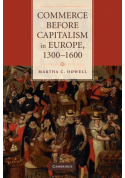 Commerce Before Capitalism in Europe, 1300-1600