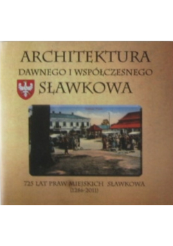Architektura dawnego i współczesnego Sławkowa