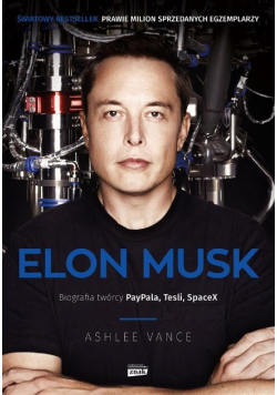 Elon Musk Biografia twórcy Paypala Tesli SpaceX