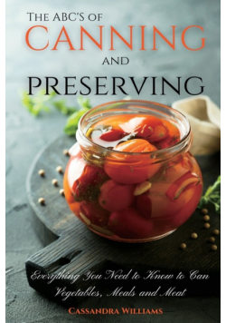 The ABC'S of Canning and Preserving