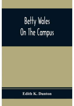 Betty Wales On The Campus