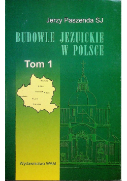 Budowle Jezuickie w Polsce Tom I