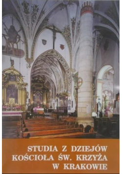Studia z dziejów kościoła Św Krzyża w Krakowie