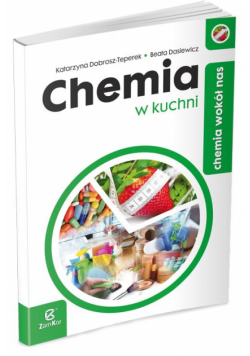 Chemia LO Chemia wokół nas. Chemia w kuchni ZamKor