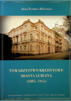 Towarzystwo Kredytowe miasta Lublina 1885-1915