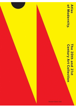 Atlas of Modernity. The 20th and 21st Century...