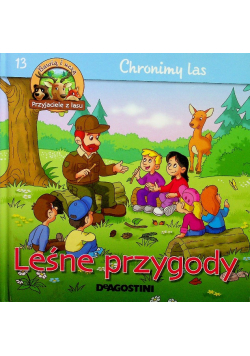 Chronimy las tom 13 Leśne Przygody