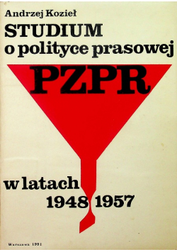 Studium o polityce prasowej PZPR w latach 1948 1957