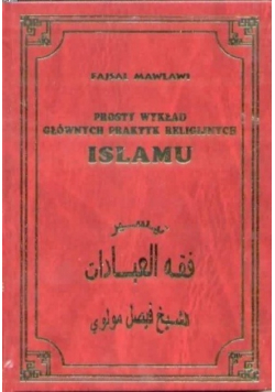 Prosty wykład głównych praktyk religijnych Islamu