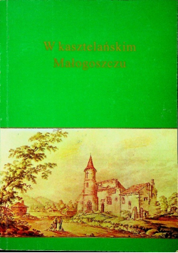 W kasztelańskim Małogoszczu