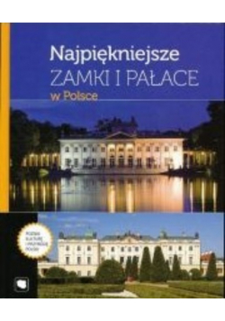 Najpiękniejsze zamki i pałace w Polsce