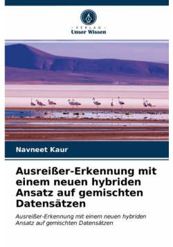 Ausreißer-Erkennung mit einem neuen hybriden Ansatz auf gemischten Datensätzen