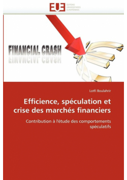 Efficience, spéculation et crise des marchés financiers