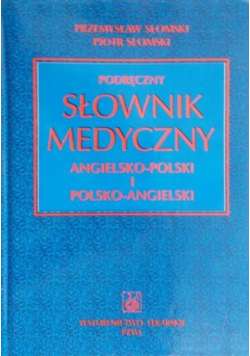 Podręczny słownik medyczny angielsko - polski i polsko - angielski