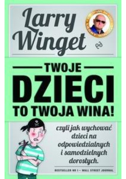 Twoje dzieci to twoja wina, czyli...