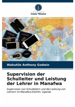 Supervision der Schulleiter und Leistung der Lehrer in Manafwa