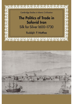 The Politics of Trade in Safavid Iran