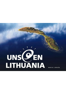 Unseen Lithuania