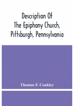 Description Of The Epiphany Church, Pittsburgh, Pennsylvania