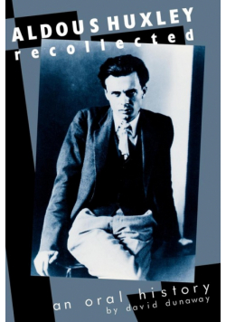 Aldous Huxley Recollected