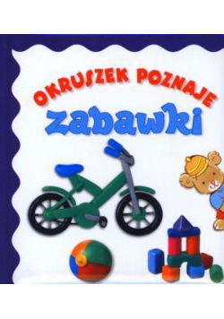 Okruszek poznaje - Zabawki