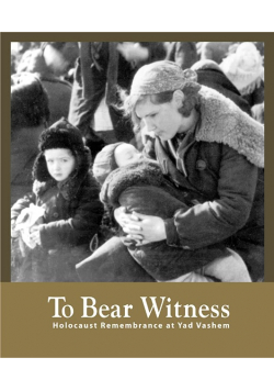To bear witness holocaust remebrance