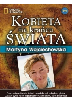 Wojciechowska Martyna - Kobieta na krańcu świata