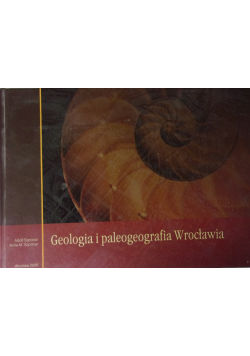 Geologia i paleogeografia Wrocławia