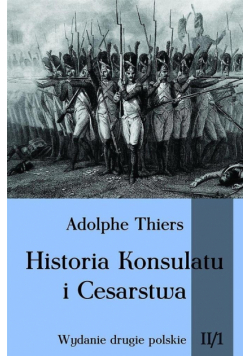 Historia Konsulatu i Cesarstwa Tom 2 Część 1