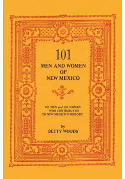 101 Men and Women of New Mexico