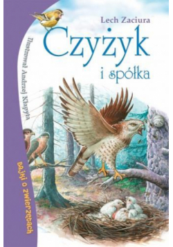 Bajki o zwierzętach. Czyżyk i spółka