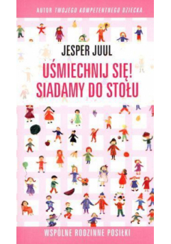 Uśmiechnij się! Siadamy do stołu...