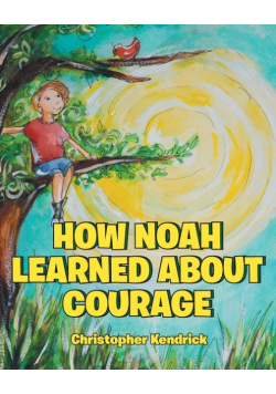 How Noah Learned About Courage