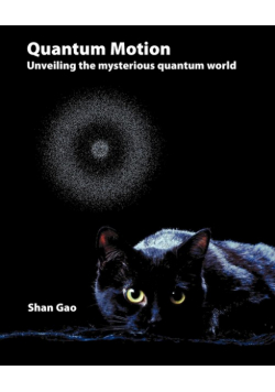 Quantum Motion - Unveiling the Mysterious Quantum World