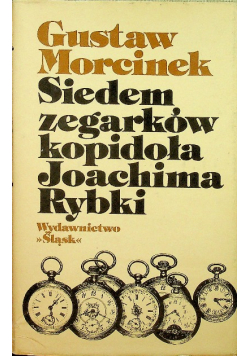 Siedem zegarków kopidoła Joachima Rybki