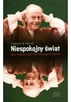 Niespokojny świat życie hrabiego Geoffreya Potockiego de Montalk