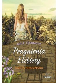Pragnienia Elżbiety Małe tęsknoty