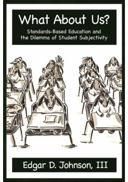 What about Us? Standards-Based Education and the Dilemma of Student Subjectivity