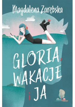 Gloria, wakcje i ja