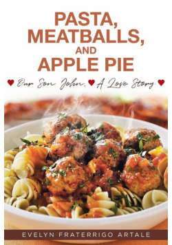 Pasta, Meatballs, and Apple Pie
