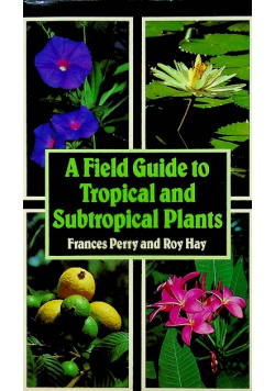 Field Guide to Tropical and Subtropical Plants