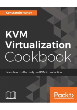 KVM Virtualization Cookbook