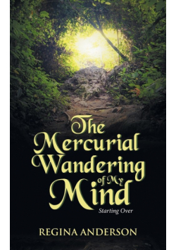 The Mercurial Wandering of My Mind
