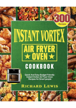 Instant Vortex Air Fryer Oven Cookbook