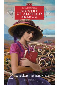 Siostry ze Złotego Brzegu T.5 Zawiedzione nadzieje