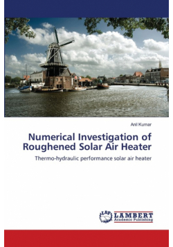 Numerical Investigation of Roughened Solar Air Heater