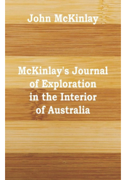 McKinlay's Journal of Exploration in the Interior of Australia