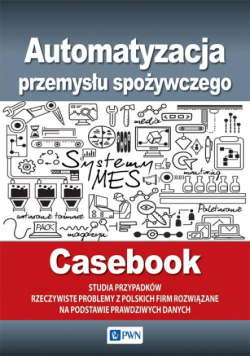 Matyszewska Ewa (red.) - Automatyzacja przemysłu spożywczego