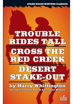 Trouble Rides Tall / Cross the Red Creek / Desert Stake-Out